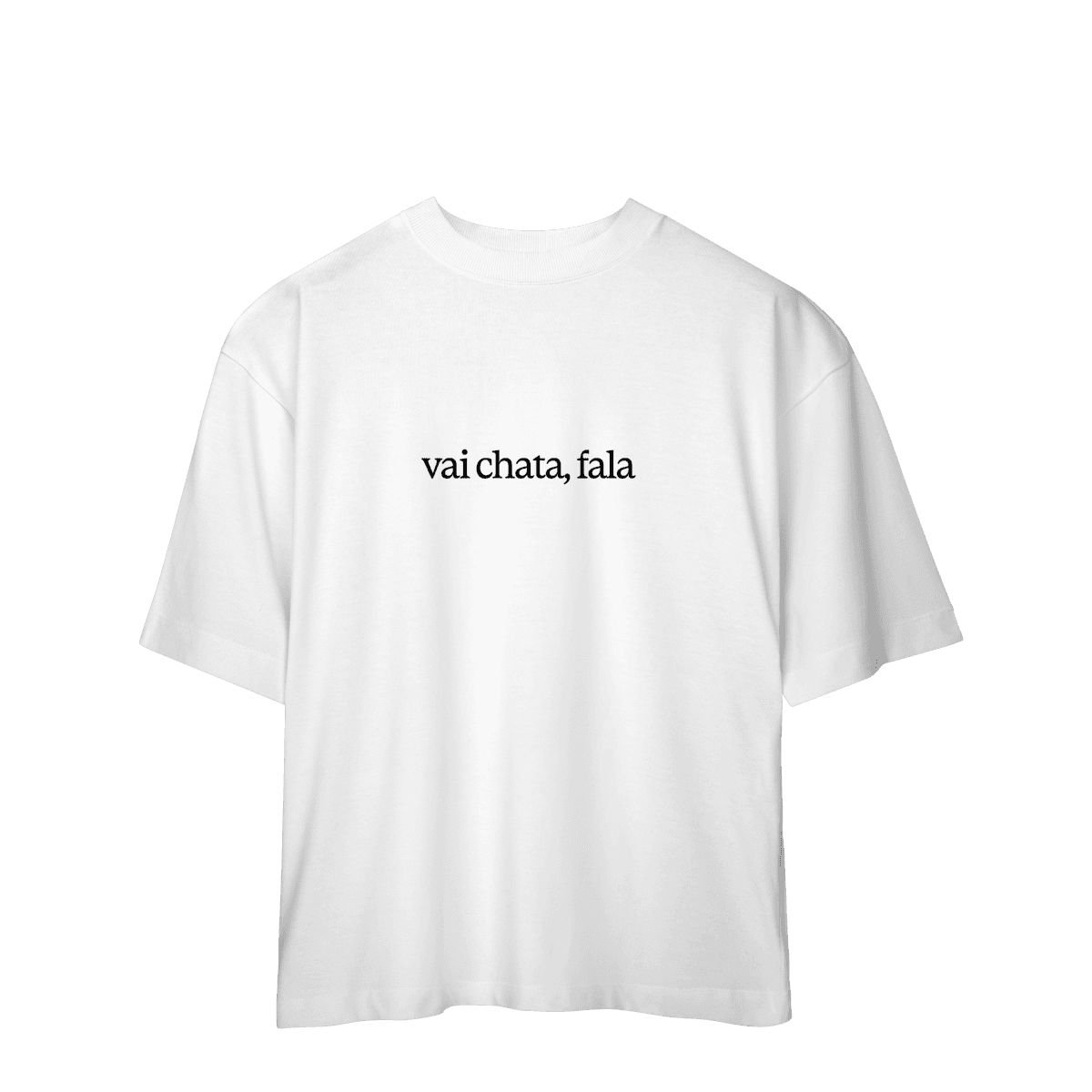Vai chata, fala • oversized, cor Branco