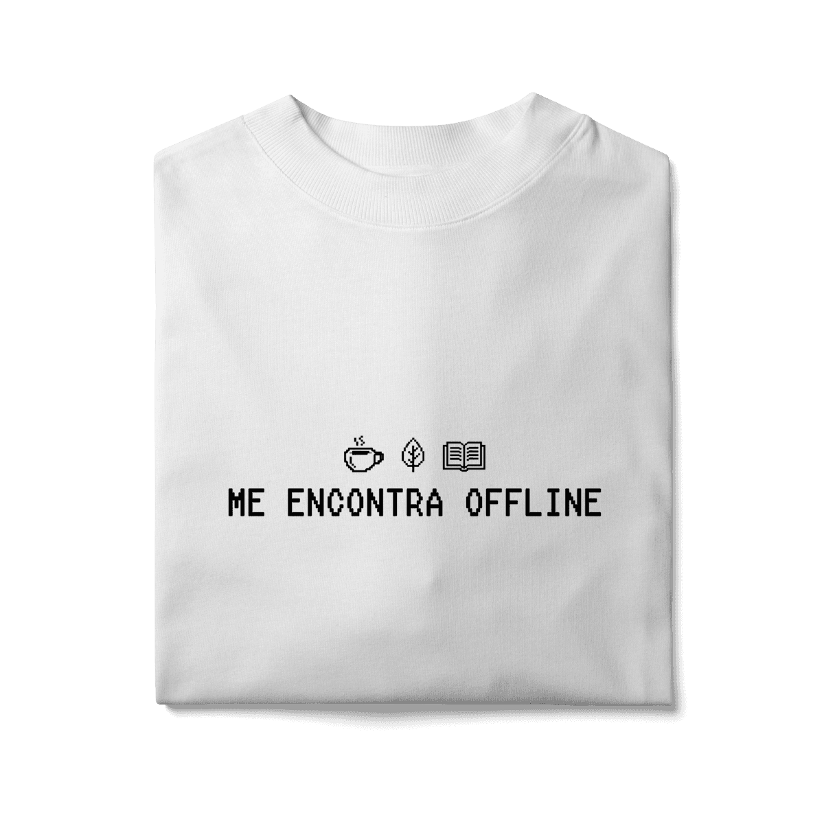 Me encontra offline • oversized