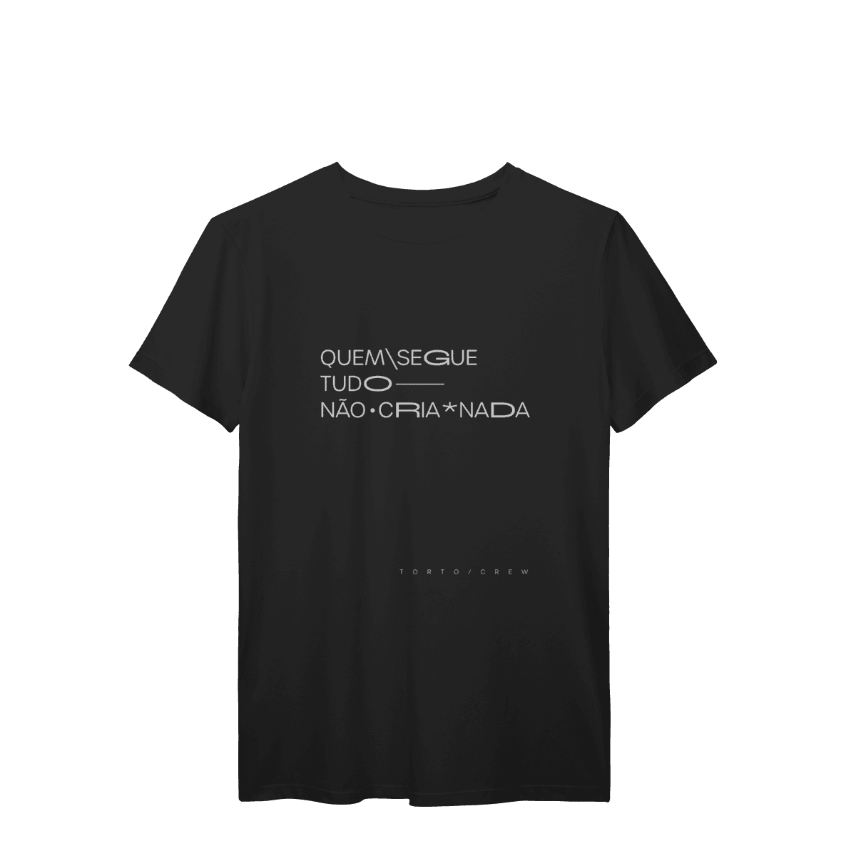 Quem segue tudo, não cria nada • camiseta, cor Preto