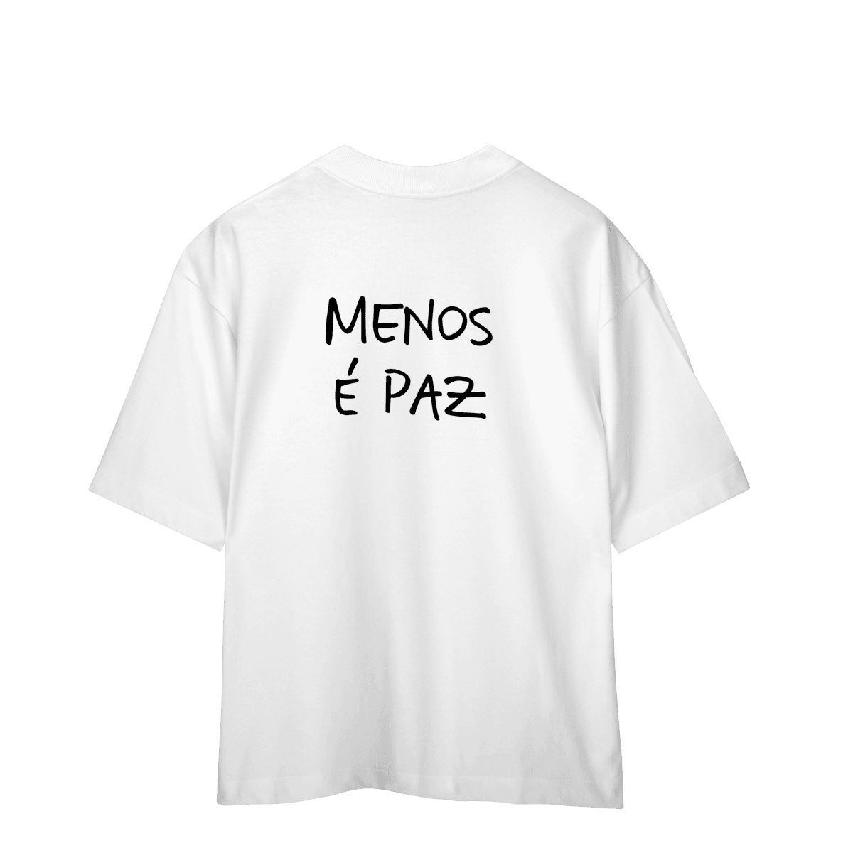 Menos é paz • oversized